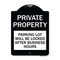 Signmission Private Property Parking Lot Will Locked After Business Hours Alum Sign, 24" x 18", BW-1824-23249 A-DES-BW-1824-23249 - alternate 1